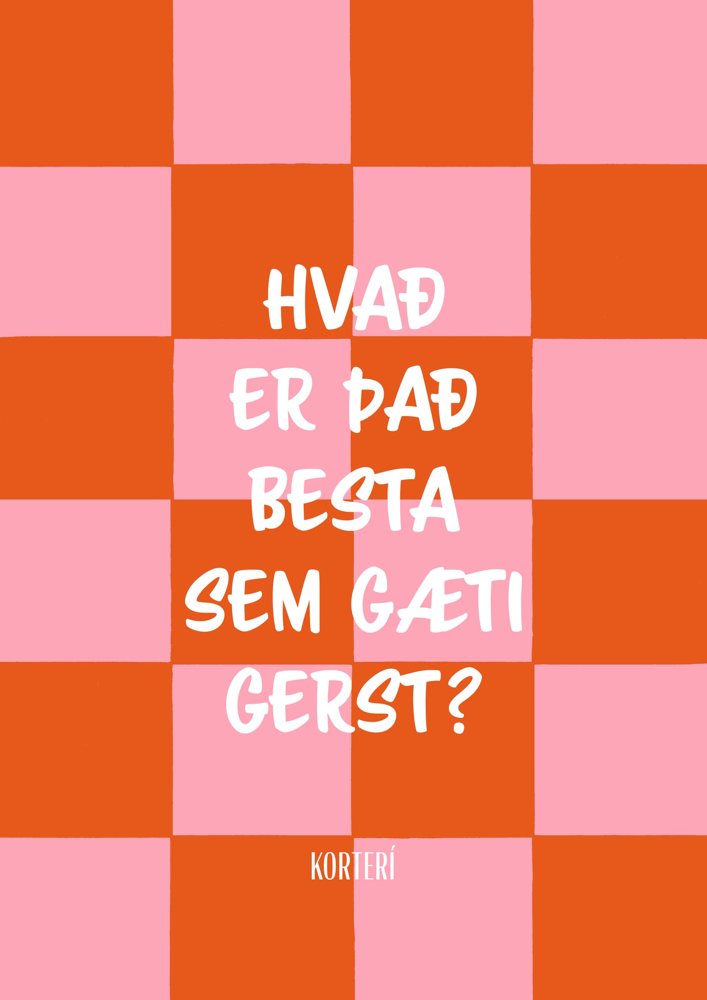 Prent - Hvað er það besta sem gæti gerst?