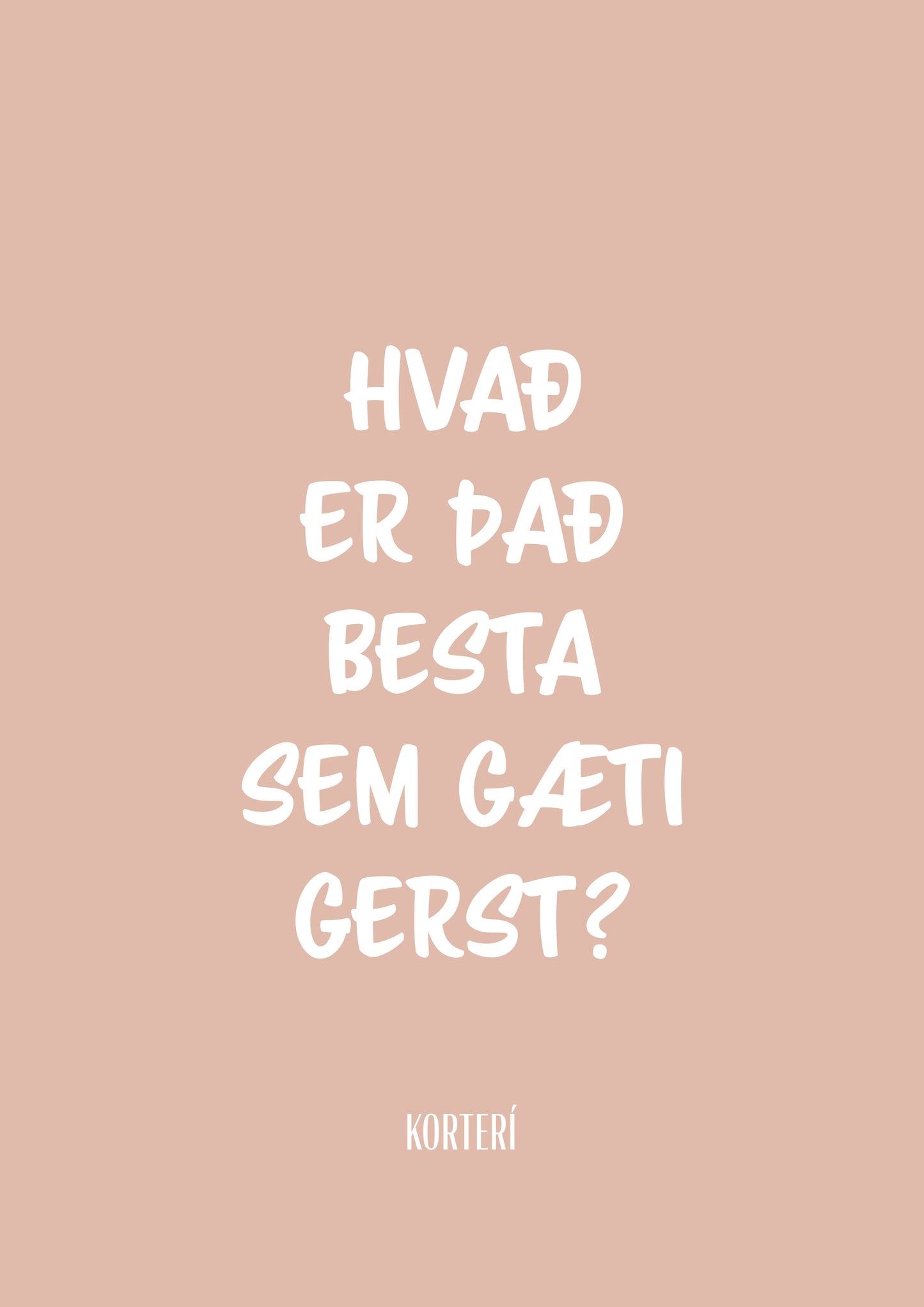 Prent - Hvað er það besta sem gæti gerst?